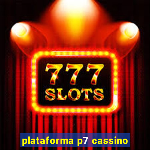 plataforma p7 cassino